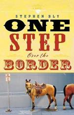 One Step Over the Border: A Novel