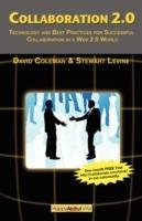 Collaboration 2.0: Technology and Best Practices for Successful Collaboration in a Web 2.0 World - David Coleman,Stewart Levine - cover