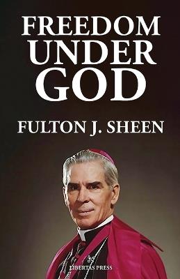 Freedom Under God - Fulton J Sheen - cover