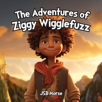 The Adventures of Ziggy Wigglefuzz - Jsb Morse - cover