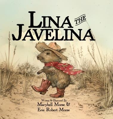 Lina the Javelina - Marybell Morse,Eric Robert Morse - cover