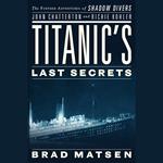 Titanic's Last Secrets