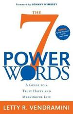 The 7 Power Words: A Guide to a Truly Happy and Meaningful Life