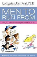 Men to Run from: So You Can Find the Right One to Run to