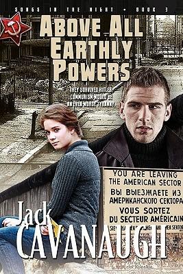 Above All Earthly Powers: Songs in the Night Book 3 - Jack Cavanaugh - cover