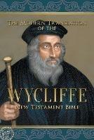 The Modern Translation of the Wycliffe New Testament Bible - John Wycliffe - cover