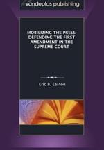 Mobilizing the Press: Defending the First Amendment in the Supreme Court