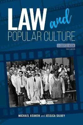 Law and Popular Culture: A Course Book - Michael Asimow,Jessica Silbey - cover