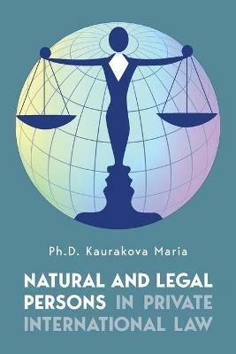 Natural and Legal Persons in Private International Law - Maria Kaurakova - cover