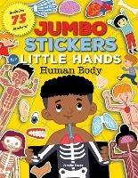 Jumbo Stickers for Little Hands: Human Body: Includes 75 Stickers - cover