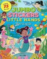 Jumbo Stickers for Little Hands: Mermaids: Includes 75 Stickers - cover