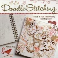 Doodle Stitching: Fresh & Fun Embroidery for Beginners - Aimee Ray - cover