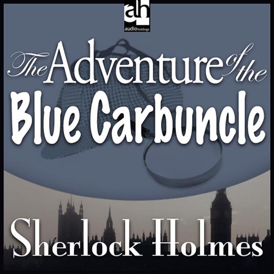 Adventure of the Blue Carbuncle, The