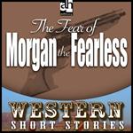 Fear of Morgan the Fearless, The