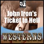 John Iron's Ticket to Hell