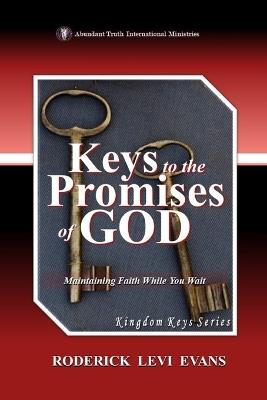 Keys to the Promises of God: Maintaining Faith While You Wait - Roderick L Evans - cover