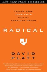 Radical: Taking Back Your Faith from the American Dream