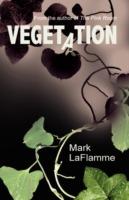 Vegetation - Mark LaFlamme - cover