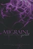 Migraine: Pain of the Body, Cry of the Spirit - Marian Frances Ordway - cover