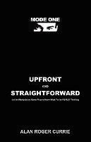 Upfront and Straightforward: Let the Manipulative Game Players Know What You're REALLY Thinking - Alan Roger Currie - cover