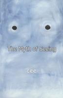 The Myth of Seeing