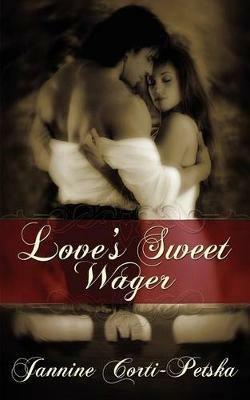 Love's Sweet Wager - Jannine Corti-Petska - cover