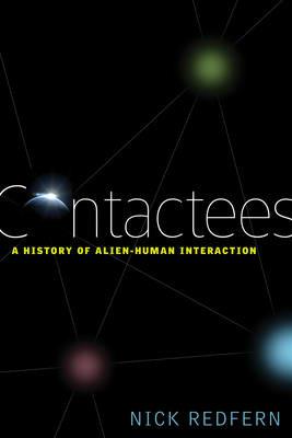 Contactees: A History of Alien-Human Interaction - Nick Redfern - cover