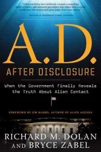 A.D. After Disclosure: When the Government Finally Reveals the Truth About Alien Contact - Richard M. Dolan,Bryce Zabel - cover