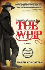 The Whip: A Novel Inspired by the Story of Charley Parkhurst