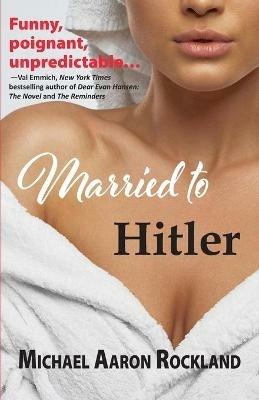 Married to Hitler - Michael Aaron Rockland - cover