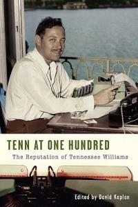 Tenn at One Hundred: The Reputation of Tennessee Williams - cover