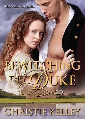 Bewitching the Duke - Christie Kelley - cover