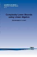 Complexity Lower Bounds using Linear Algebra