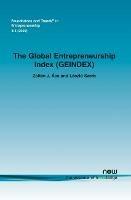 The Global Entrepreneurship Index (GEINDEX) - Zoltan Acs,Laszlo Szerb - cover