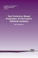 Test Collection Based Evaluation of Information Retrieval Systems