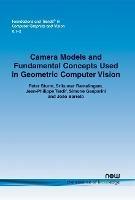 Camera Models and Fundamental Concepts Used in Geometric Computer Vision