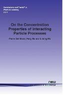 On the Concentration Properties of Interacting Particle Processes