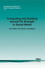 Computing and Building around Tie Strength in Social Media