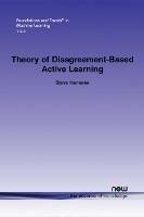 Theory of Disagreement-Based Active Learning - Steve Hanneke - cover