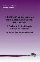 E-business Value Creation from a Resource-Based Perspective: A Review of the Last Decade of Empirical Research - Orit Raphaeli,Sigal Berman,Lior Fink - cover