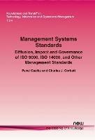 Management Systems Standards: Diffusion, Impact and Governance of ISO 9000, ISO 14000, and Other Management Standards - Pavel Castka,Charles J. Corbett - cover