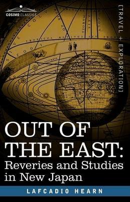 Out of the East: Reveries and Studies in New Japan - Lafcadio Hearn - cover