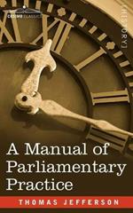 A Manual of Parliamentary Practice