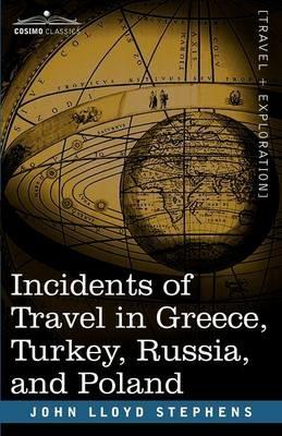 Incidents of Travel in Greece, Turkey, Russia, and Poland - John Lloyd Stephens - cover