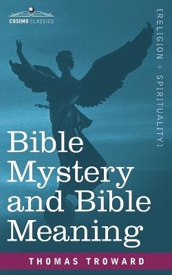 Bible Mystery and Bible Meaning - Thomas Troward - cover