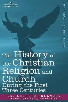 Ibs The History of the Christian Religion and Church During the First Three Centuries