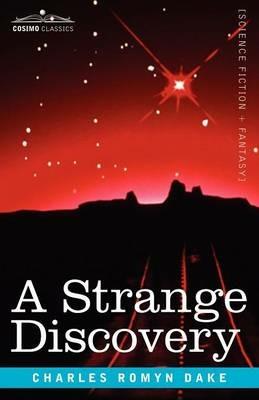 A Strange Discovery - Charles Romyn Dake - cover