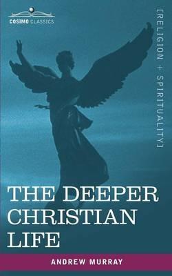 The Deeper Christian Life - Andrew Murray - cover