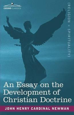 An Essay on the Development of Christian Doctrine - Cardinal John Henry Newman - cover