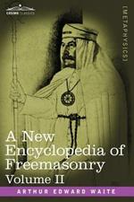 A New Encyclopedia of Freemasonry, Volume II